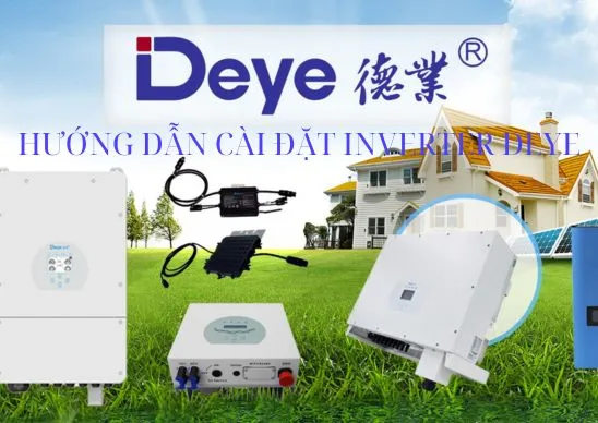 HƯỚNG DẪN CÀI ĐẶT INVERTER DEYE