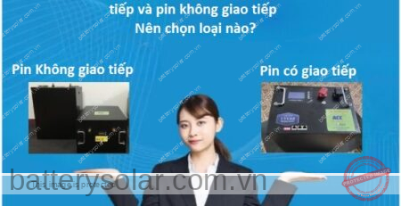 Sự khác biệt giữa Pin có giao tiếp và pin không giao tiếp Nên chọn loại nào?